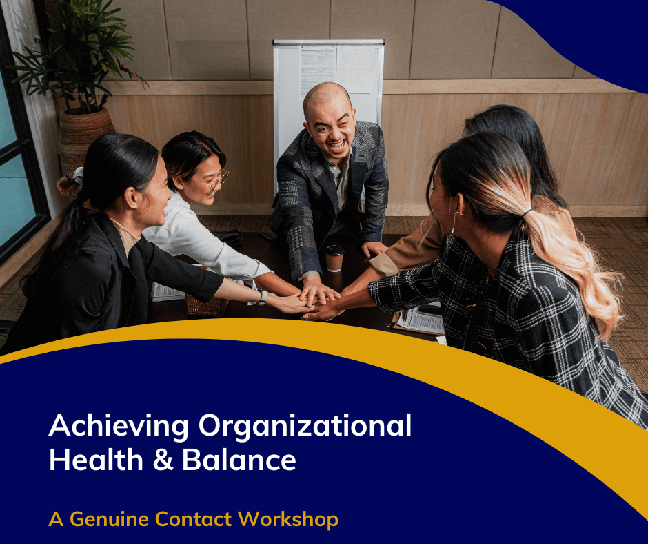 Achieving Organizational Health & Balance - A Genuine Contact Workshop